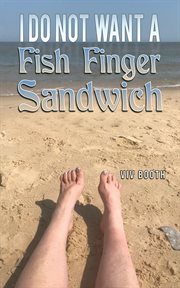 I Do Not Want a Fish Finger Sandwich cover image