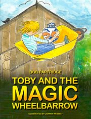 Toby and the Magic Wheelbarrow cover image