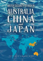 Water Security at Risk in Australia, China and Japan cover image