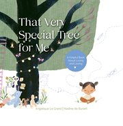 That Very Special Tree for Me : A Helpful Book About Losing and Loving cover image