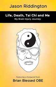 Life, death, tai chi and me cover image