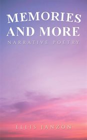 Memories and More : Narrative Poetry cover image