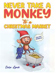 Never Take a Monkey to a Christmas Market cover image