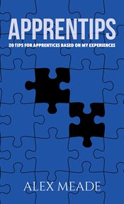 Apprentips : 20 tips for apprentices based on my experiences cover image