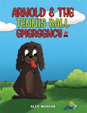 Arnold & the tennis ball emergency cover image