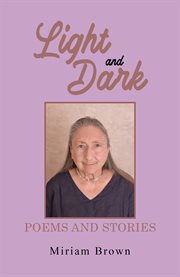 Light and Dark : Poems and Stories cover image