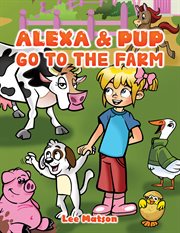 Alexa & Pup go to the farm cover image