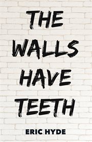 The Walls Have Teeth cover image