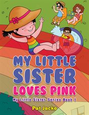 My Little Sister Loves Pink : My Little Sister cover image