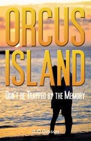 Orcus Island : Don't be Trapped by the Memory cover image