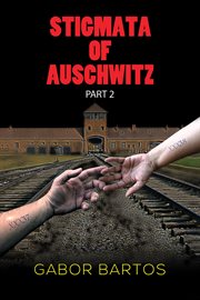 Stigmata of Auschwitz. Part 2 cover image