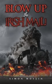 Blow up the Irish mail! cover image