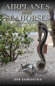 Airplanes and seahorses cover image