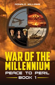 War of the millennium. Peace to peril cover image