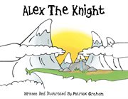 Alex the Knight cover image