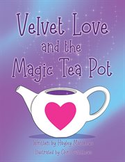 VELVET LOVE AND THE MAGIC TEA POT cover image