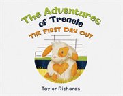 The Adventures of Treacle : The First Day Out cover image