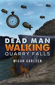 Dead Man Walking : Quarry Falls cover image