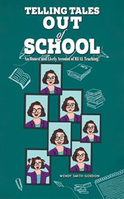 Telling Tales : Out of School. An Honest and Lively Account of REAL Teaching! cover image