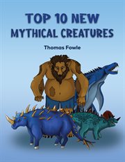 Top 10 New Mythical Creatures cover image