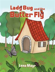 Lady Bug and the Butter Fly cover image