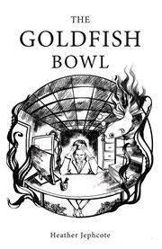 The Goldfish Bowl cover image