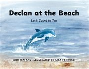 Declan at the Beach : Let's Count to Ten cover image