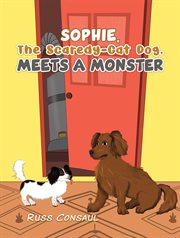 Sophie, the Scaredy-Cat Dog, Meets a Monster cover image