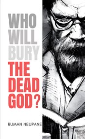 Who Will Bury the Dead God? cover image