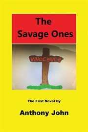 The Savage Ones : The First Novel cover image