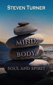 Mind, Body, Soul and Spirit cover image
