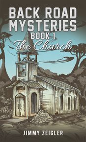 Back Road Mysteries : Book 1. The Church cover image