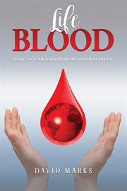 Life Blood : Stories of Leukaemia Patients and Their Doctor cover image