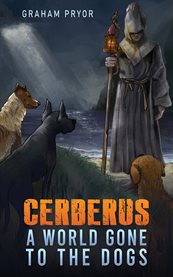 Cerberus : A World Gone to the Dogs cover image
