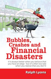 Bubbles, Crashes and Financial Disasters cover image