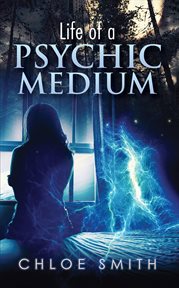 Life of a Psychic/Medium cover image