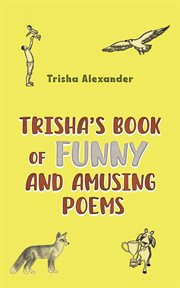 Trisha's Book of Funny and Amusing Poems cover image