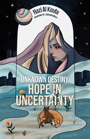 Unknown Destiny : Hope In Uncertainty cover image