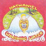 Nathaniel and the Wooshing Water cover image