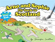 Arno and Sophie Fly Back to Scotland cover image
