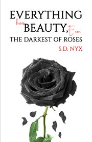 Everything Has Beauty, Even the Darkest of Roses cover image