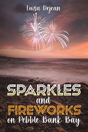 Sparkles and Fireworks on Pebble Bank Bay cover image