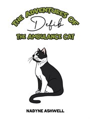 The Adventures of Defib the Ambulance Cat cover image