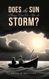 Does the Sun Always Come Out After the Storm? cover image