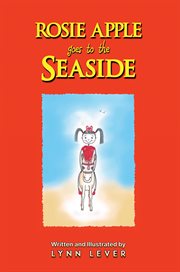 Rosie Apple Goes to the Seaside cover image
