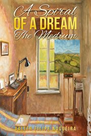 A Spiral of a Dream – The Medium cover image