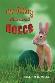 The Bunny who Loved Bocce cover image