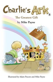 Charlie's Ark – The Greatest Gift cover image