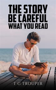 The Story – Be Careful What You Read cover image