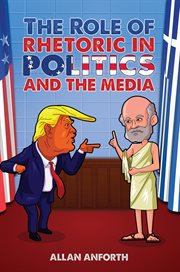 The Role of Rhetoric in Politics and the Media cover image